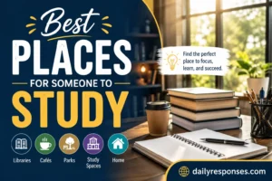 Best Places for Someone to Study