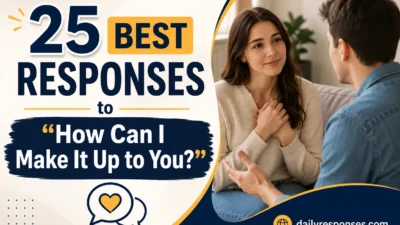 Best Responses to “How Can I Make It Up to You?”