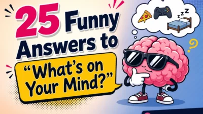 Funny Answers to “What’s on Your Mind?”