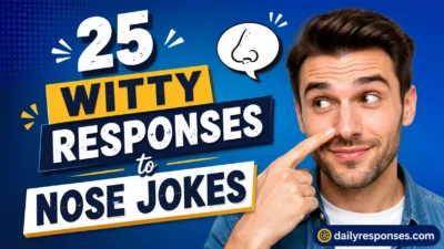Witty Responses to Nose Jokes