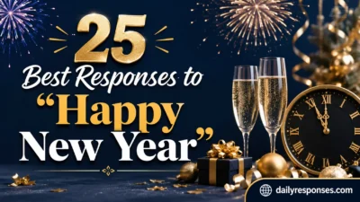 Best Responses to “Happy New Year”