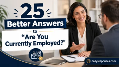 Better Answers to “Are You Currently Employed?”