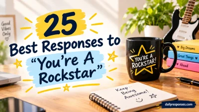 Best Responses to “You’re A Rockstar”