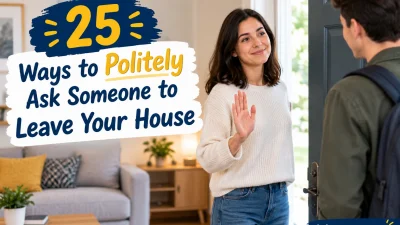 Ways to Politely Ask Someone to Leave Your House