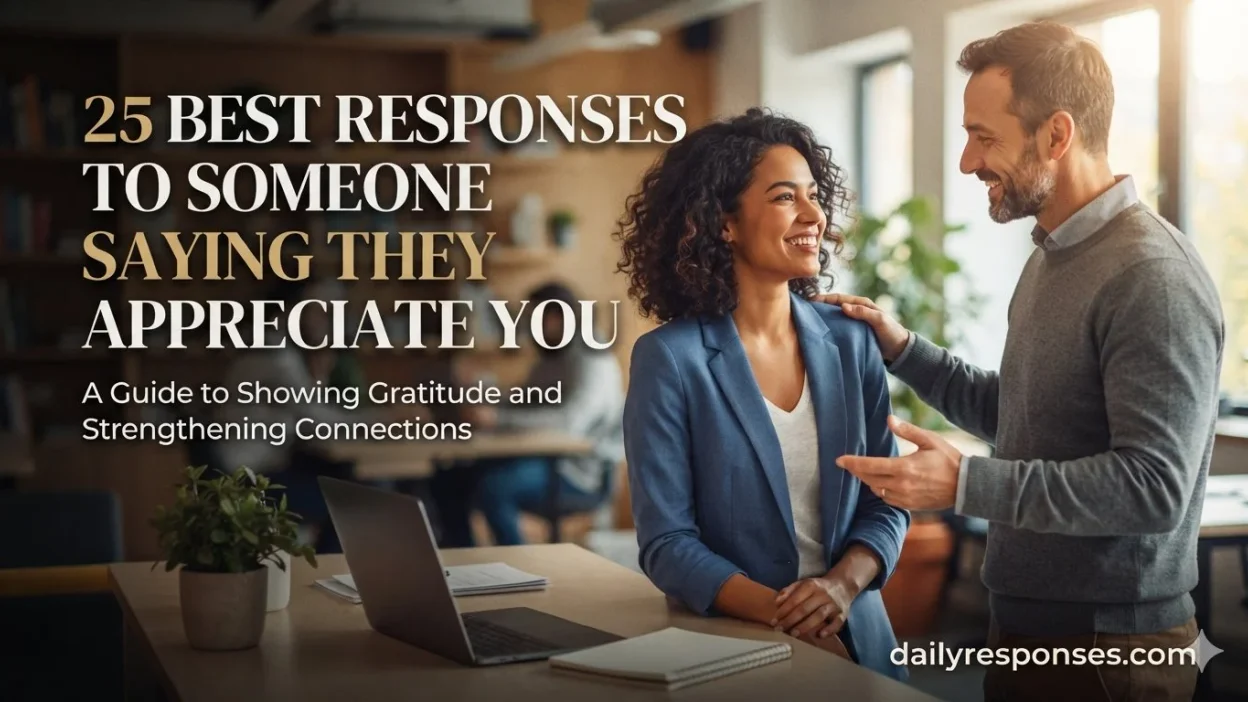Best Responses To Someone Saying They Appreciate You