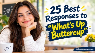 Best Responses to “What’s Up Buttercup”