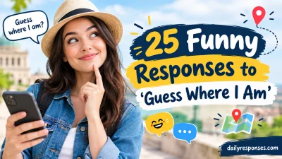 Funny Responses to ‘Guess Where I Am’