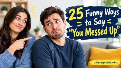 Funny Ways to Say “You Messed Up”